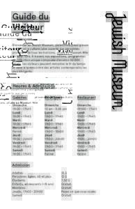 Guide du Visiteur Bienvenue au Jewish Museum, plateforme prestigieuse de l’art et la culture juive ouverte aux personnes provenant de tous les horizons, située au Museum Mile de New-York. À travers nos expositions, p