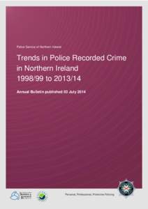 Police Service of Northern Ireland  Trends in Police Recorded Crime in Northern IrelandtoAnnual Bulletin published 03 July 2014