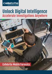 Unlock Digital Intelligence  Accelerate Investigations Anywhere Cellebrite Mobile Forensics