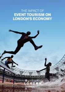 THE IMPACT OF  EVENT TOURISM ON LONDON’S ECONOMY  Photo by Chris Lee for British Athletics via Getty Images