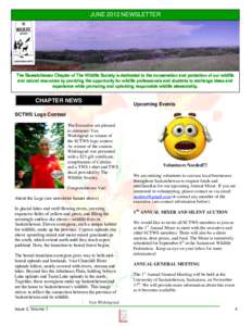 JUNE 2012 NEWSLETTER  THE SASKATCHEWAN CHAPTER The Saskatchewan Chapter of The Wildlife Society is dedicated to the conservation and protection of our wildlife and natural resources by providing the opportunity for wildl