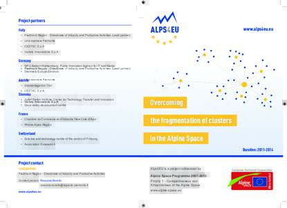 Project partners  www.alps4eu.eu Italy •	 Piedmont Region - Directorate of Industry and Productive Activities (Lead partner)