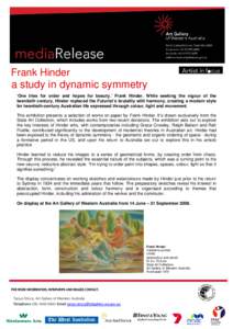 Frank Hinder a study in dynamic symmetry ‘One tries for order and hopes for beauty,’ Frank Hinder. While seeking the vigour of the twentieth century, Hinder replaced the Futurist’s brutality with harmony, creating 