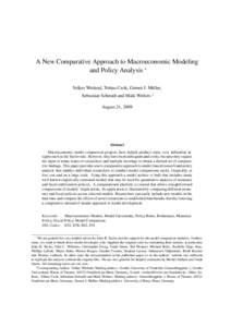 A New Comparative Approach to Macroeconomic Modeling and Policy Analysis ∗ Volker Wieland, Tobias Cwik, Gernot J. Müller, Sebastian Schmidt and Maik Wolters † August 21, 2009
