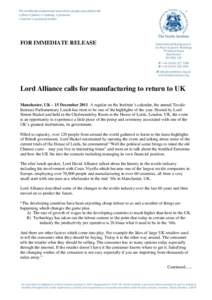 FOR IMMEDIATE RELEASE  Lord Alliance calls for manufacturing to return to UK Manchester, UK – 15 December 2011 A regular on the Institute‟s calendar, the annual Textile Institute Parliamentary Lunch has risen to be o
