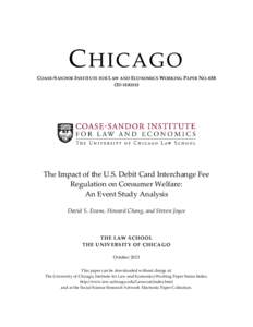 CHICAGO COASE-SANDOR INSTITUTE FOR LAW AND ECONOMICS WORKING PAPER NO[removed]2D SERIES) The Impact of the U.S. Debit Card Interchange Fee Regulation on Consumer Welfare: