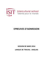 EPREUVES D’ADMISSION  SESSION DE MARS 2016 LANGUE DE TRAVAIL : ANGLAIS  Epreuve de la matinée : 9h – 13h