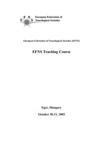 European Federation of Neurological Societies (EFNS)  EFNS Teaching Course Eger, Hungary October 30-31, 2002