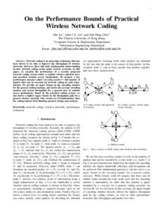 1  On the Performance Bounds of Practical Wireless Network Coding Jilin Le∗ , John C.S. Lui∗ and Dah Ming Chiu+ The Chinese University of Hong Kong