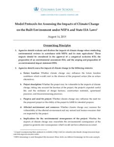 Model Protocols for Assessing the Impacts of Climate Change on the Built Environment under NEPA and State EIA Laws1 August 14, 2015 Overarching Principles 1. Agencies should evaluate and disclose the impacts of climate c