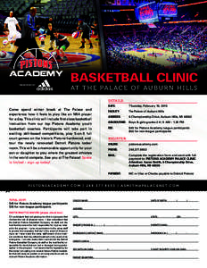 BASKETBALL CLINIC AT T H E PA L A C E O F A U B U R N H I LL S DETAILS: DATE:	  Come spend winter break at The Palace and