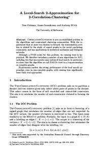 A Local-Search 2-Approximation for 2-Correlation-Clustering Tom Coleman, James Saunderson, and Anthony Wirth The University of Melbourne  Abstract. CorrelationClustering is now an established problem in