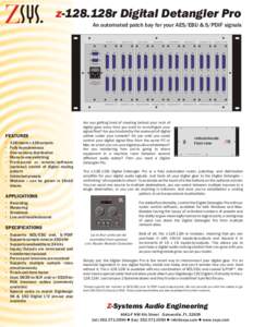 ZSYS.  z-128.128r Digital Detangler Pro An automated patch bay for your AES/EBU & S/PDIF signals sources 1-16