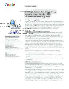 Case Study | 	JumpFly  JumpFly helps Window Design Group increase conversions by ~70%, click-conversion rate by 4.4% A window to energy savings