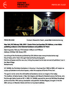 PRESS RELEASE  Contact: Alessandro Cassin, [removed] New York, NY, February 10th, [removed]Centro Primo Levi launches CPL Editions, a new Italian publishing endeavor at the historical bookstore and publis