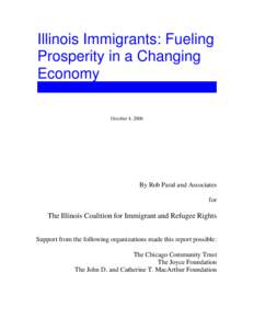 Illinois Immigrants: Fueling Prosperity in a Changing Economy October 4, 2006  By Rob Paral and Associates