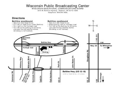 Wisconsin Public Broadcasting Center WISCONSIN EDUCATIONAL COMMUNICATIONS BOARD 3319 W. Beltline Highway, Madison, WI[removed]Telephone: [removed]Directions