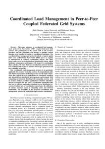 Coordinated Load Management in Peer-to-Peer Coupled Federated Grid Systems Rajiv Ranjan, Aaron Harwood, and Rajkumar Buyya GRIDS Lab and P2P Group Department of Computer Science and Software Engineering The University of