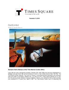 November 18, 2010  DaliExhibit Written by Danielle Mansure  Salvador Dalí’s Statues at the Time Warner Center (NYC)