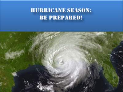  Hurricane Season   HURCON’s  Family Disaster Kit  Sheltering On Base  Evacuations