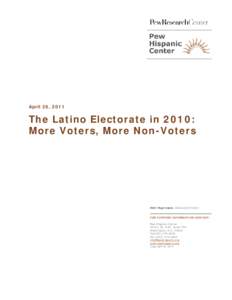 April 26, 2011  The Latino Electorate in 2010: More Voters, More Non-Voters  Mark Hugo Lopez, Associate Director