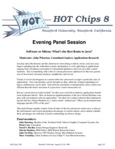 Evening Panel Session Software or Silicon: What’s the Best Route to Java? Moderator: John Wharton, Consultant/Analyst, Applications Research Java has taken the Internet and the client/server networking world by storm; 