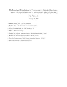 Mathematical Foundations of Neuroscience - Sample Questions Lecture 14 - Synchronization of neurons and synaptic plasticity Filip Piękniewski January 17, 2010 Questions marked with * are not obligatory. 1. Explain what 