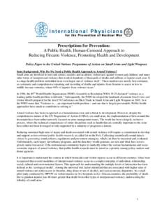 __________________________________________ Prescriptions for Prevention: A Public Health, Human-Centered Approach to Reducing Firearm Violence, Promoting Health and Development Policy Paper to the United Nations Programm