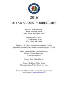 2016 OTTAWA COUNTY DIRECTORY Ottawa County Building: 414 Washington Street Grand Haven, MichiganAdministrative Office: