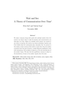 Wait and See: A Theory of Communication Over Time Péter Es½oy and Yuk-fai Fongz NovemberAbstract