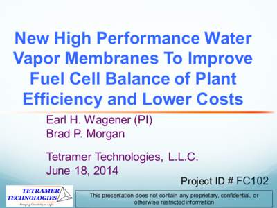 New High Performance Water Vapor Membranes To Improve Fuel Cell Balance of Plant Efficiency and Lower Costs