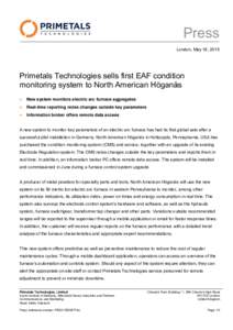 Press London, May 18, 2015 Primetals Technologies sells first EAF condition monitoring system to North American Höganäs 