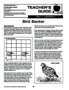 SUGGESTED GRADE LEVELS: 4 - 6 ILLINOIS LEARNING STANDARDS: science 12.B.2a SKILLS/PROCESSES: mapping, observation, communication, data collection OBJECTIVE: Students will recognize some bird songs of