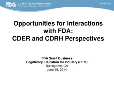 Opportunities for Interactions with FDA: CDER and CDRH Perspectives