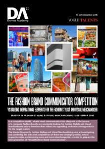In collaboration with  The Fashion Brand Communicator Competition Visualizing inspirational elements for the Fashion Stylist and Visual Merchandiser Master in fashion styling & visual merchandising - september 2014