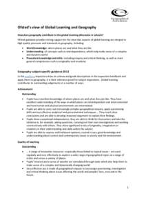 Ofsted’s view of Global Learning and Geography How does geography contribute to the global learning dimension in schools? Ofsted guidance provides strong support for the view that aspects of global learning are integra