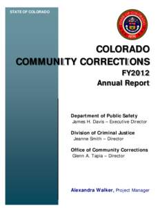 STATE OF COLORADO  COLORADO COMMUNITY CORRECTIONS FY2012 Annual Report
