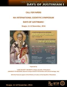 CALL FOR PAPERS  4th INTERNATIONAL SCIENTIFIC SYMPOSIUM DAYS OF JUSTINIAN I Skopje, 11-12 November, 2016