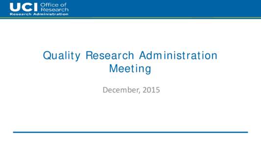 Quality Research Administration Meeting December, 2015 2