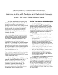 U.S. Geological Survey — Seattle Area Natural Hazards Project  Learning to Live with Geologic and Hydrologic Hazards by Paula L. Gori, Carolyn L. Driedger and Sharon L. Randall  The Seattle, Washington, area is known f