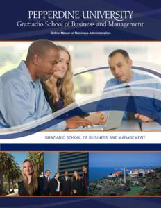 Online Master of Business Administration  GRAZIADIO SCHOOL OF BUSINESS AND MANAGEMENT THIS IS YOUR MBA Pepperdine University’s online Master of Business Administration is a blend of