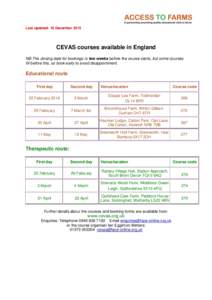 Last updated: 18 DecemberCEVAS courses available in England NB The closing date for bookings is two weeks before the course starts, but some courses fill before this, so book early to avoid disappointment.
