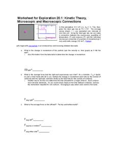 Worksheet for Exploration 20.1: Kinetic Theory, Microscopic and Macroscopic Connections In this animation N = nR (i.e., kB = 1). This, then, gives the ideal gas law as PV = NT. The average values shown, < >, are calculat