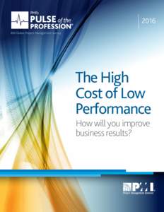 2016 8th Global Project Management Survey The High Cost of Low Performance