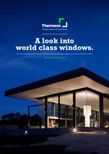 Window systems for better living.  A look into world class windows. thermeco.com.au