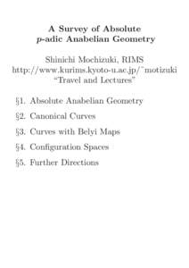 A Survey of Absolute p-adic Anabelian Geometry Shinichi Mochizuki, RIMS http://www.kurims.kyoto-u.ac.jp/˜motizuki “Travel and Lectures” §1. Absolute Anabelian Geometry