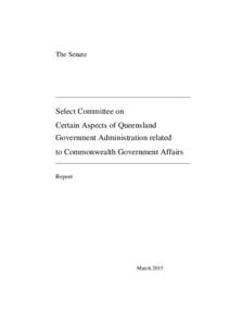 The Senate  Select Committee on Certain Aspects of Queensland Government Administration related to Commonwealth Government Affairs