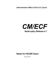 Administrative Office of the U.S. Courts  CM/ECF Bankruptcy Release 4.1  Notes for PACER Users