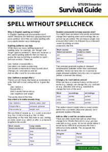 STUDYSmarter  Survival Guide SPELL WITHOUT SPELLCHECK Why is English spelling so tricky? In English, spelling and pronunciation don’t