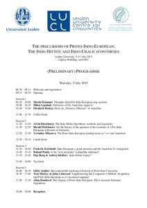 MAX PLANCK INSTITUTE FOR THE SCIENCE OF HUMAN HISTORY, JENA THE PRECURSORS OF PROTO-INDO-EUROPEAN: THE INDO-HITTITE AND INDO-URALIC HYPOTHESES Leiden University, 9-11 July 2015